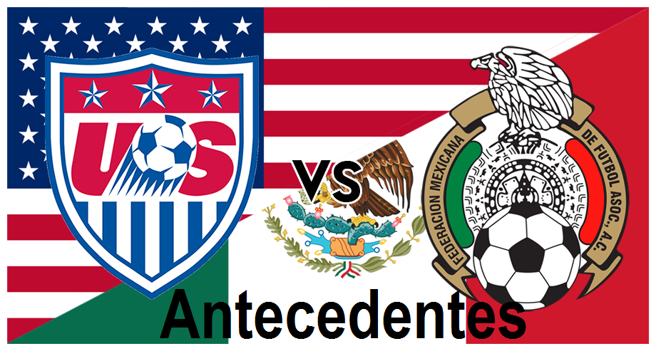 Antecedentes historicos Mexico vs Estados Unidos Concacaf